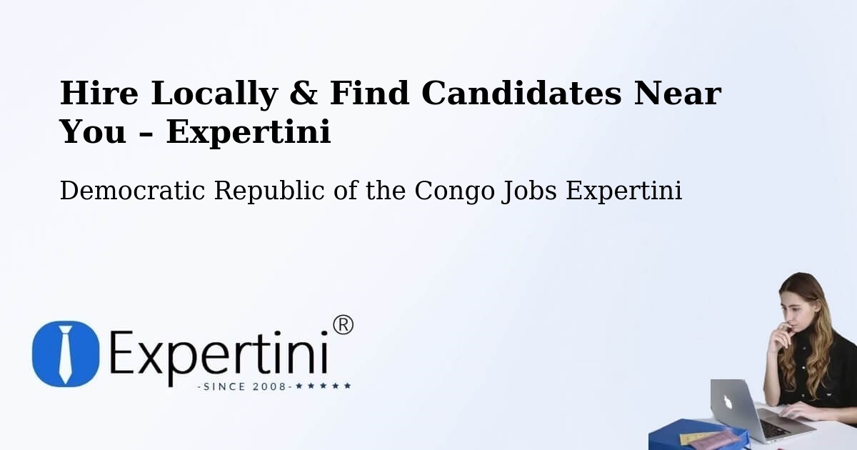 Hire Locally in Bosobolo – Find Qualified Candidates Near You - Bosobolo, Democratic Republic of the Congo Jobs Expertini