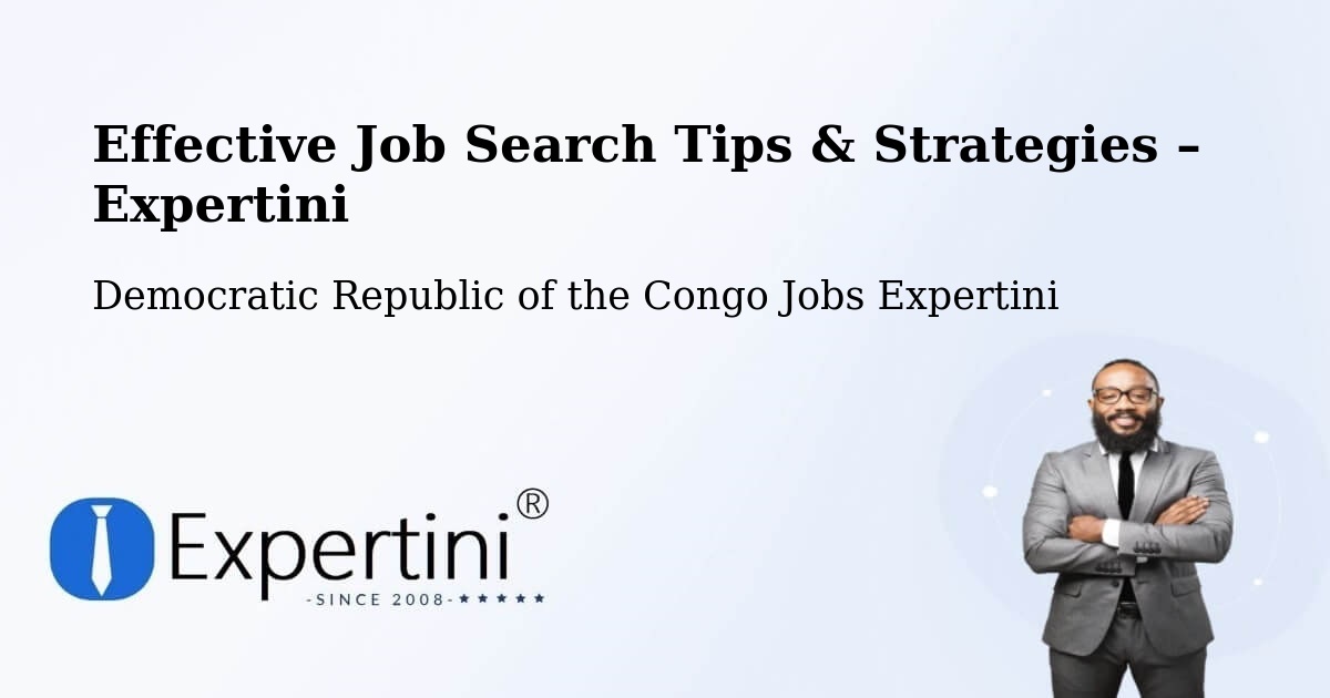 Job Search Tips & Strategies for Job Seekers – Bosobolo - Bosobolo, Democratic Republic of the Congo Jobs Expertini