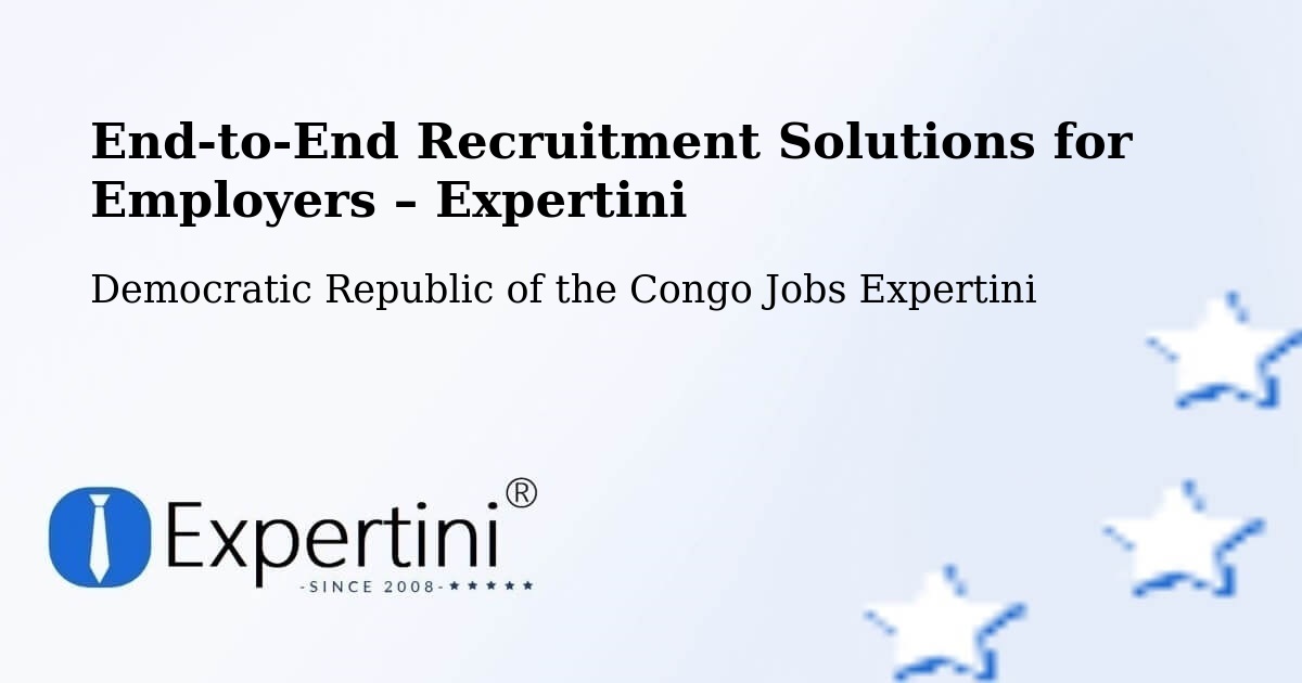 Recruitment Solutions for Employers – Bosobolo - Bosobolo, Democratic Republic of the Congo Jobs Expertini