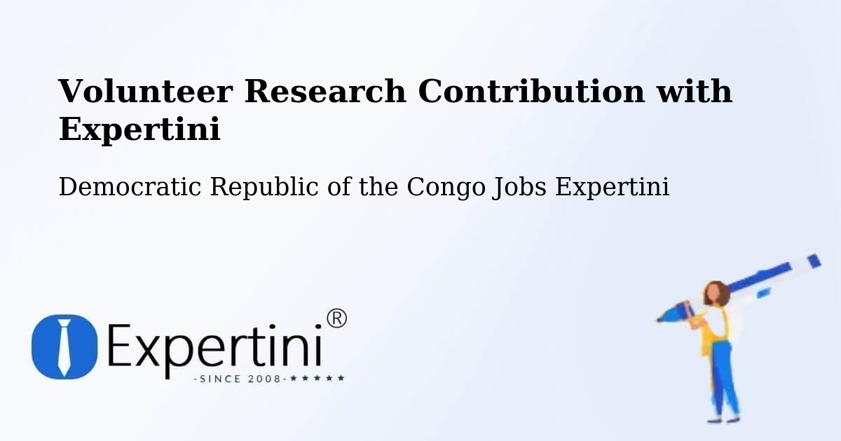 Volunteer Research Contribution Program – Bosobolo - Democratic Republic of the Congo Jobs Expertini